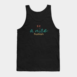 Be a nice Human Simple Design Tank Top